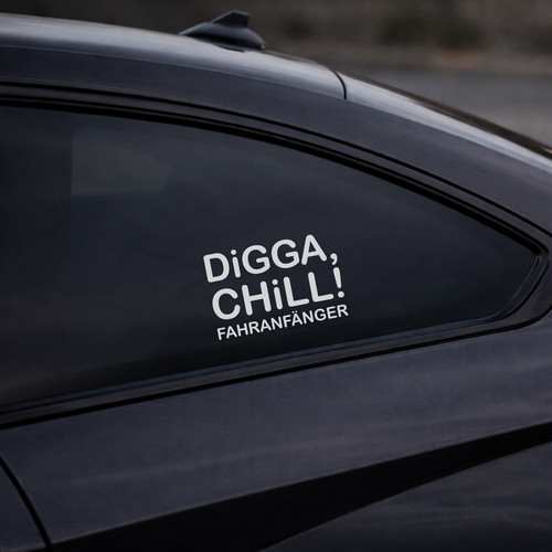 Digga chill fahranfänger - digga,